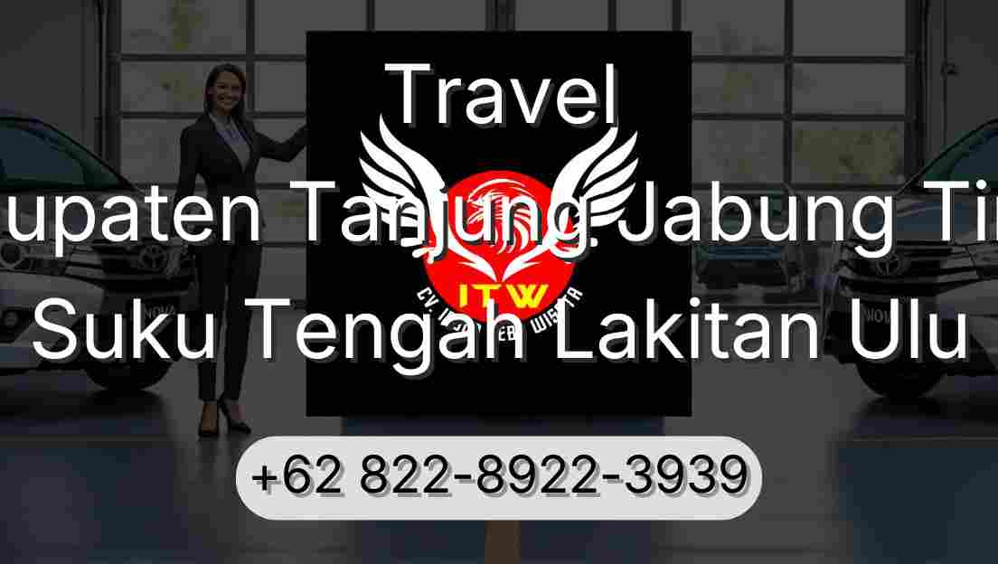 Travel Kabupaten Tanjung Jabung Timur Suku Tengah Lakitan Ulu