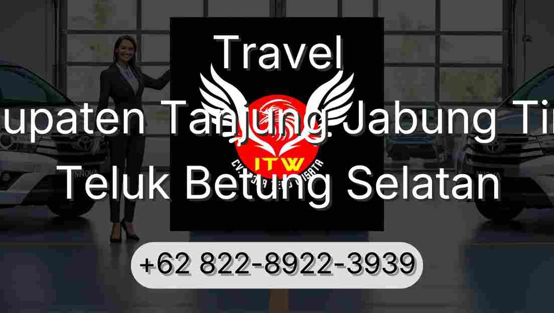 Travel Kabupaten Tanjung Jabung Timur Teluk Betung Selatan