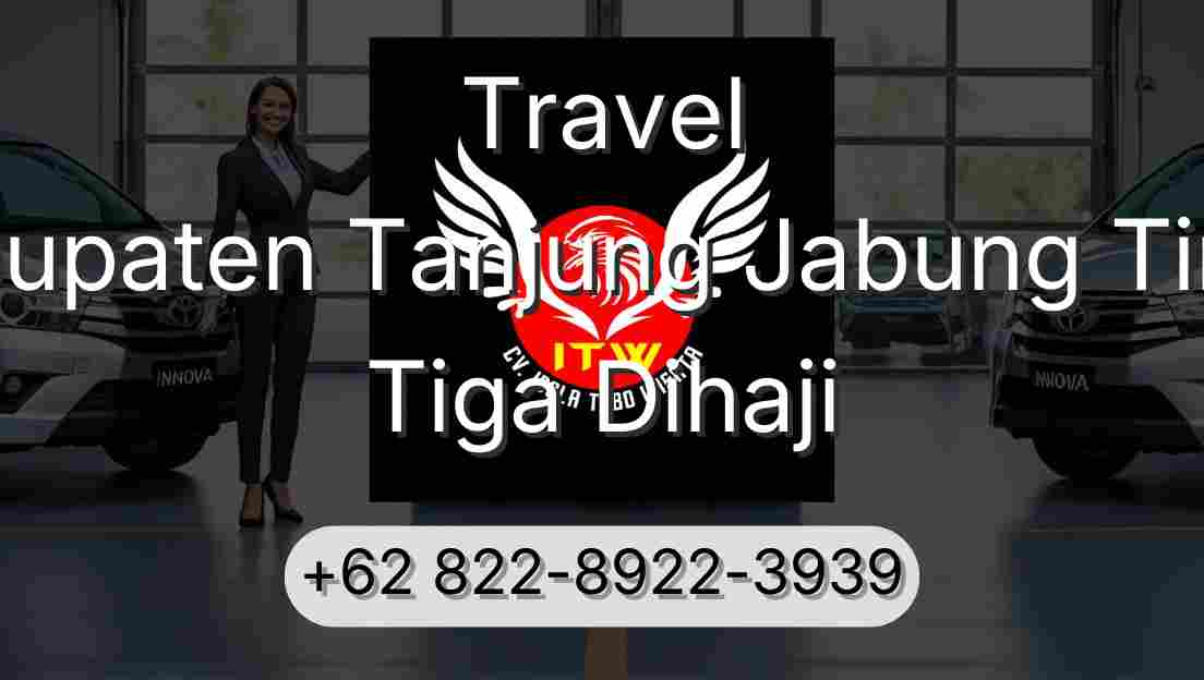 Travel Kabupaten Tanjung Jabung Timur Tiga Dihaji