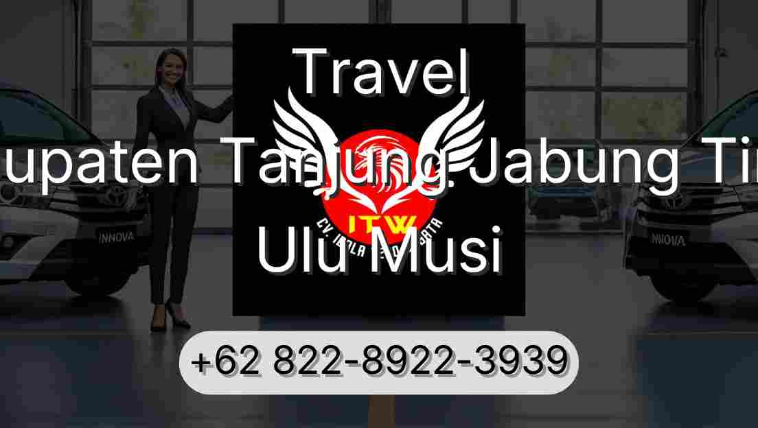 Travel Kabupaten Tanjung Jabung Timur Ulu Musi