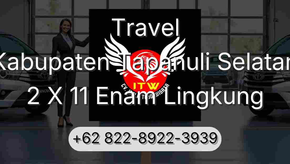 Travel Kabupaten Tapanuli Selatan 2 X 11 Enam Lingkung