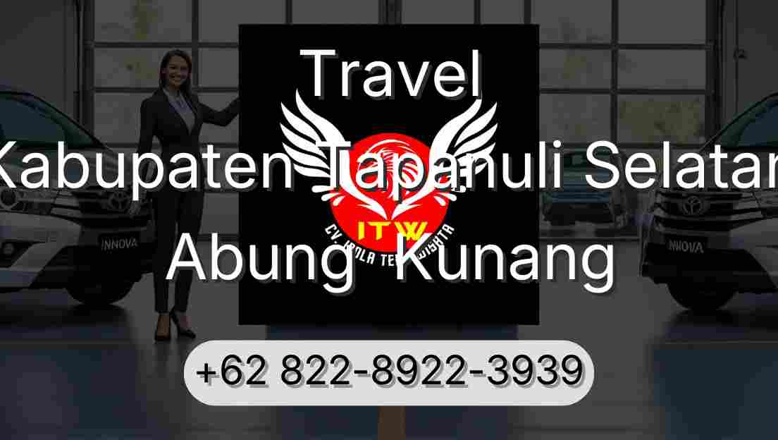 Travel Kabupaten Tapanuli Selatan Abung  Kunang
