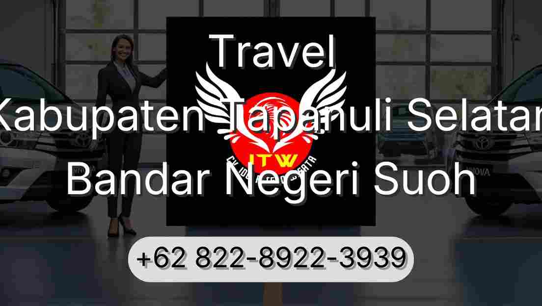 Travel Kabupaten Tapanuli Selatan Bandar Negeri Suoh