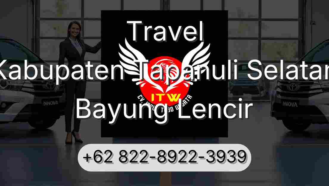 Travel Kabupaten Tapanuli Selatan Bayung Lencir