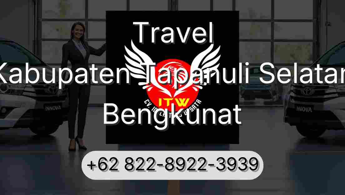 Travel Kabupaten Tapanuli Selatan Bengkunat