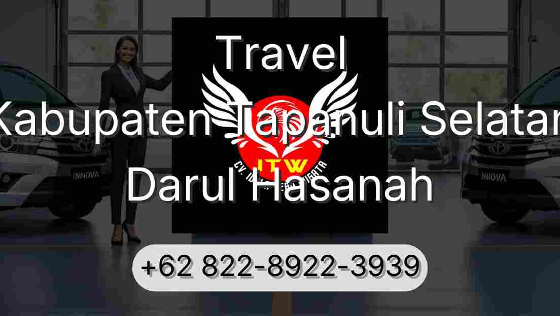 Travel Kabupaten Tapanuli Selatan Darul Hasanah