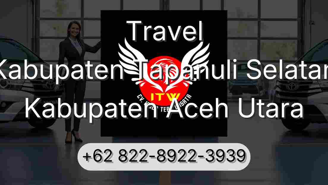 Travel Kabupaten Tapanuli Selatan Kabupaten Aceh Utara