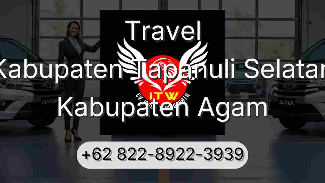Travel Kabupaten Tapanuli Selatan Kabupaten Agam