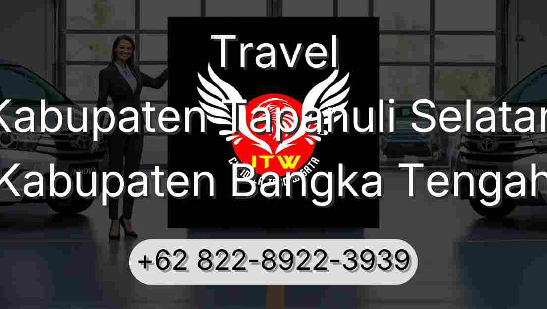Travel Kabupaten Tapanuli Selatan Kabupaten Bangka Tengah