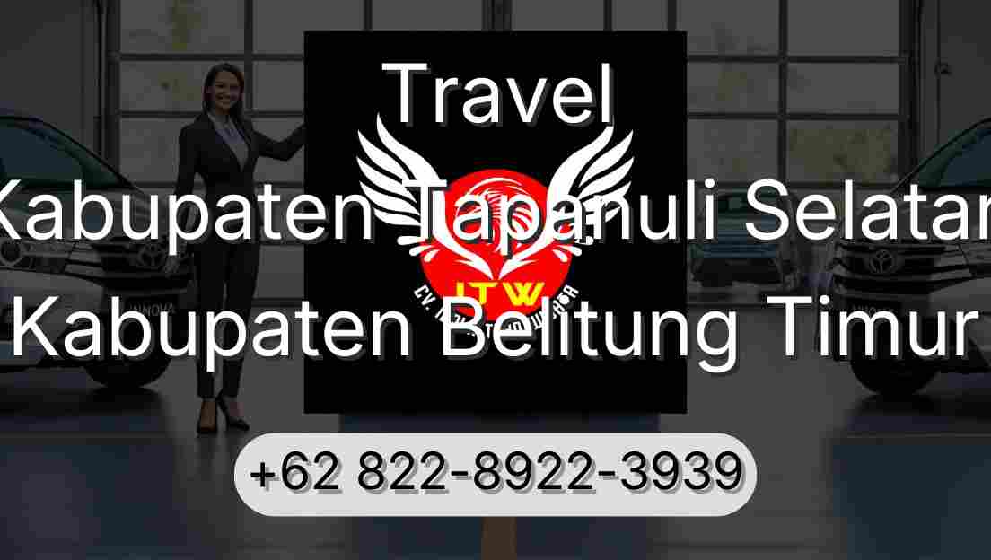 Travel Kabupaten Tapanuli Selatan Kabupaten Belitung Timur