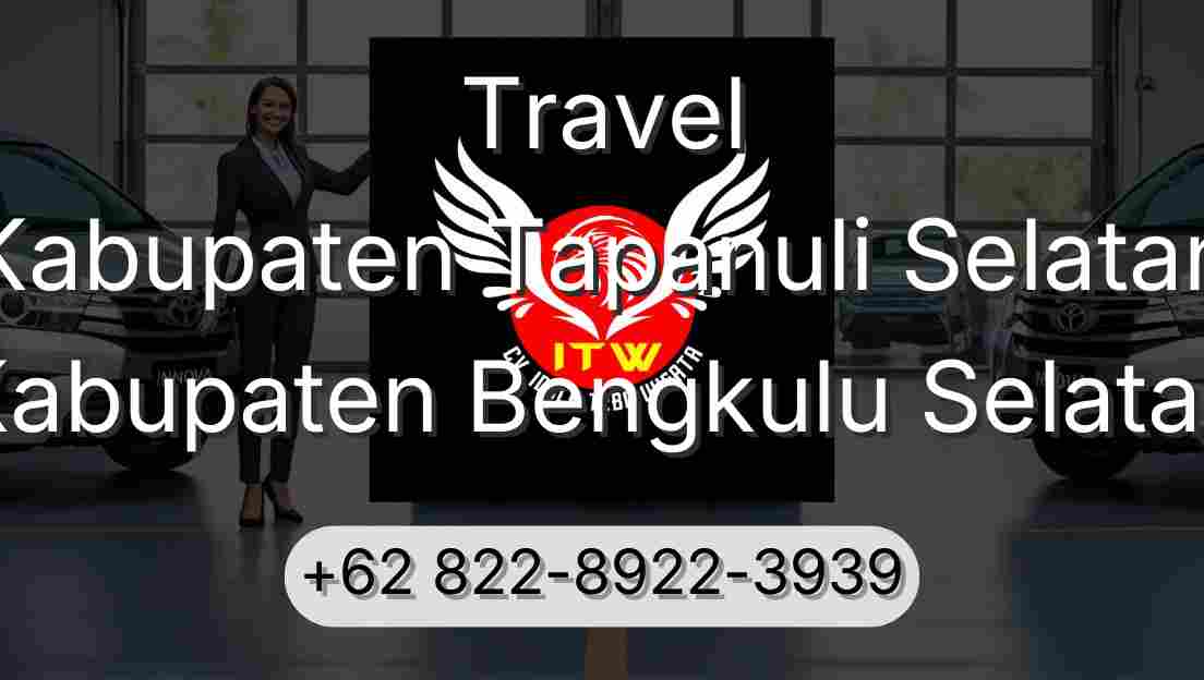 Travel Kabupaten Tapanuli Selatan Kabupaten Bengkulu Selatan