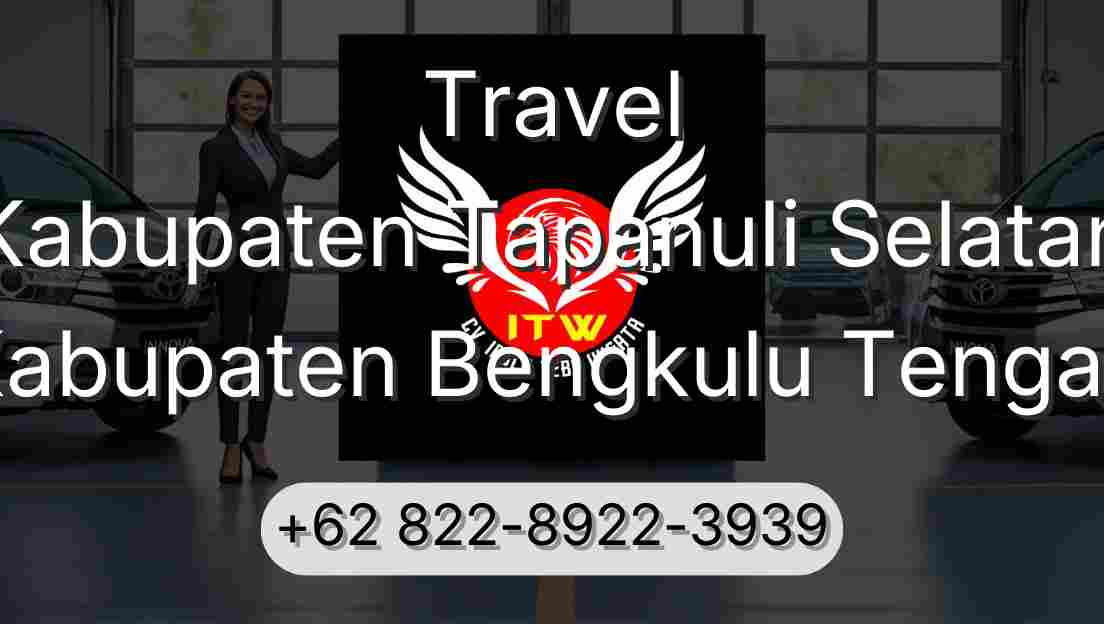 Travel Kabupaten Tapanuli Selatan Kabupaten Bengkulu Tengah