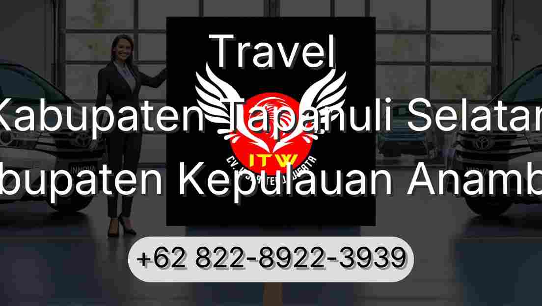 Travel Kabupaten Tapanuli Selatan Kabupaten Kepulauan Anambas