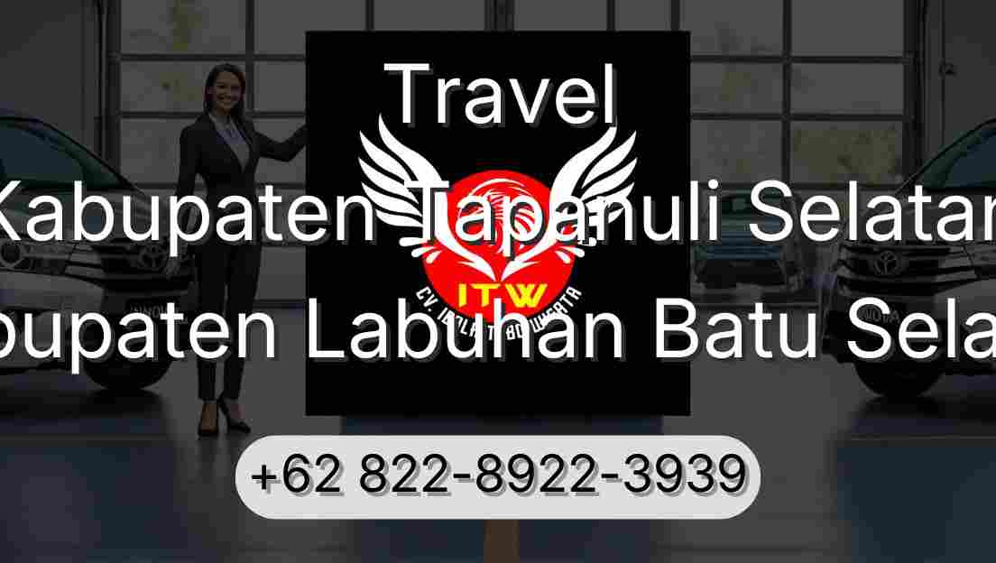 Travel Kabupaten Tapanuli Selatan Kabupaten Labuhan Batu Selatan