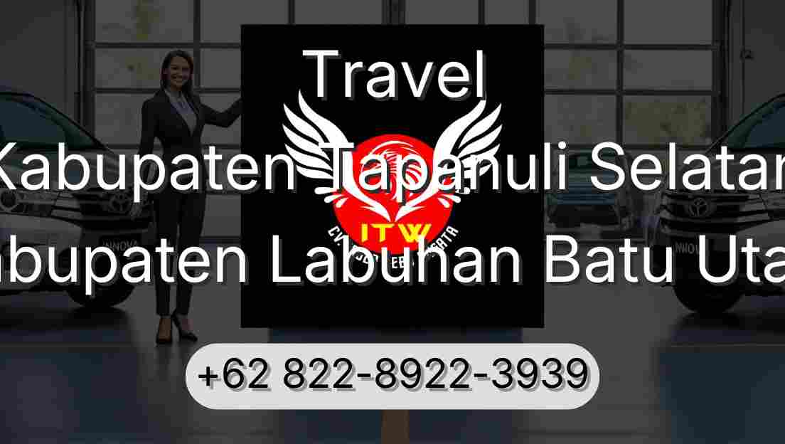 Travel Kabupaten Tapanuli Selatan Kabupaten Labuhan Batu Utara
