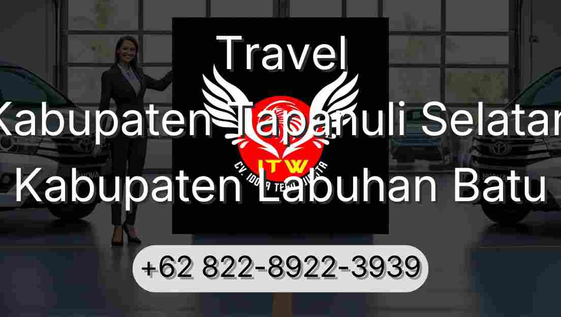 Travel Kabupaten Tapanuli Selatan Kabupaten Labuhan Batu