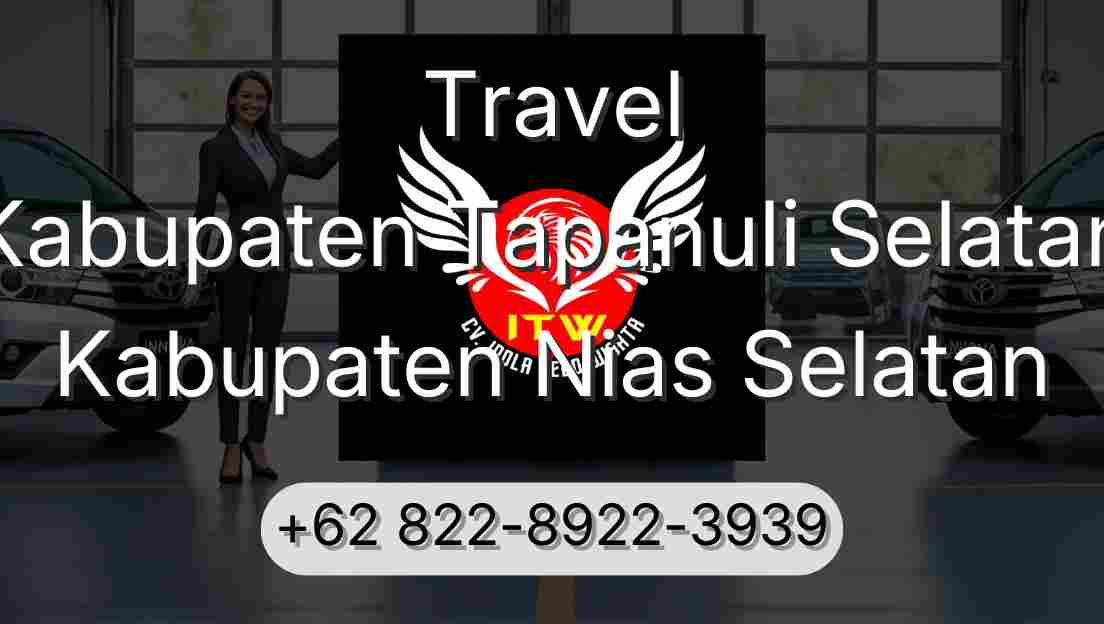 Travel Kabupaten Tapanuli Selatan Kabupaten Nias Selatan