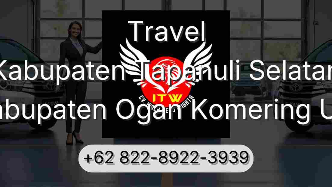 Travel Kabupaten Tapanuli Selatan Kabupaten Ogan Komering Ulu