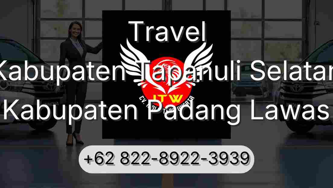 Travel Kabupaten Tapanuli Selatan Kabupaten Padang Lawas