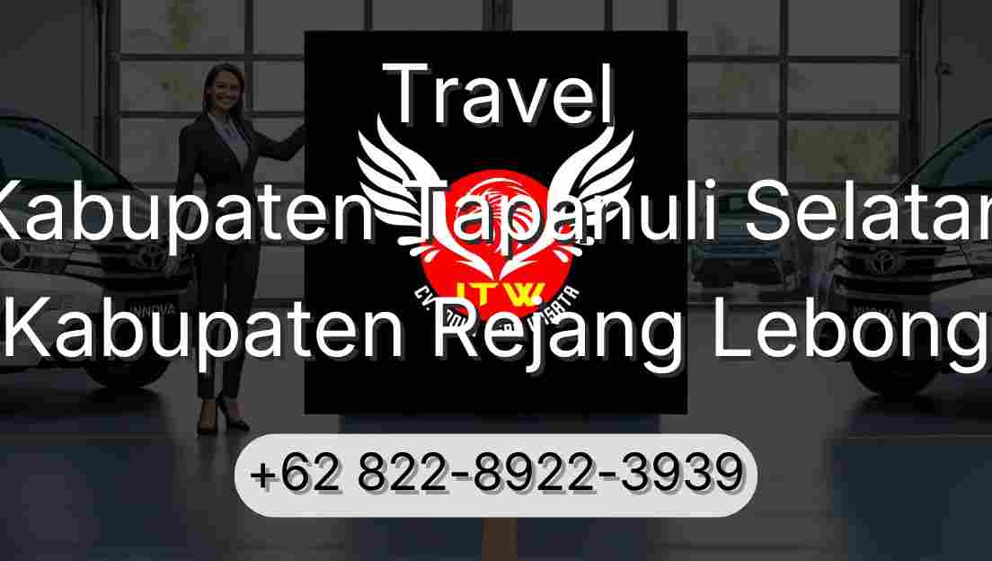 Travel Kabupaten Tapanuli Selatan Kabupaten Rejang Lebong