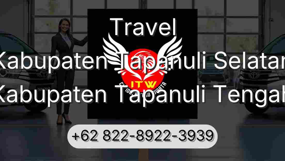 Travel Kabupaten Tapanuli Selatan Kabupaten Tapanuli Tengah
