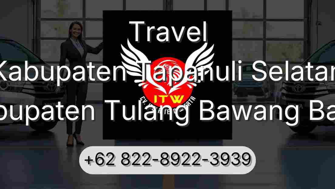 Travel Kabupaten Tapanuli Selatan Kabupaten Tulang Bawang Barat