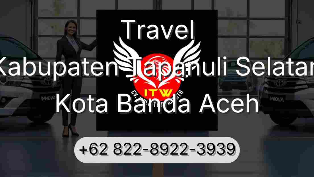 Travel Kabupaten Tapanuli Selatan Kota Banda Aceh