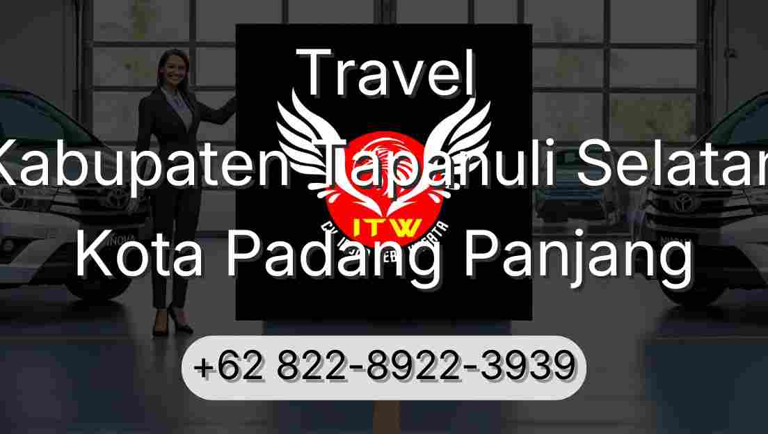 Travel Kabupaten Tapanuli Selatan Kota Padang Panjang