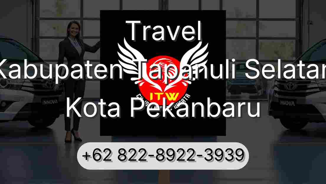 Travel Kabupaten Tapanuli Selatan Kota Pekanbaru