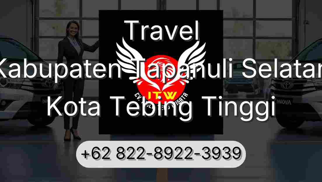 Travel Kabupaten Tapanuli Selatan Kota Tebing Tinggi