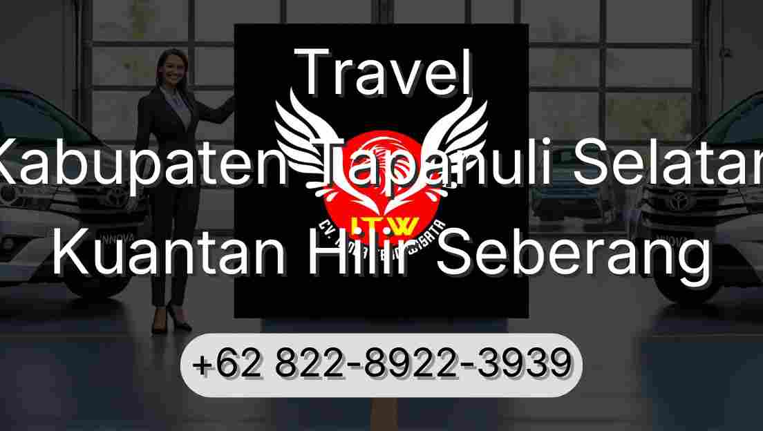 Travel Kabupaten Tapanuli Selatan Kuantan Hilir Seberang