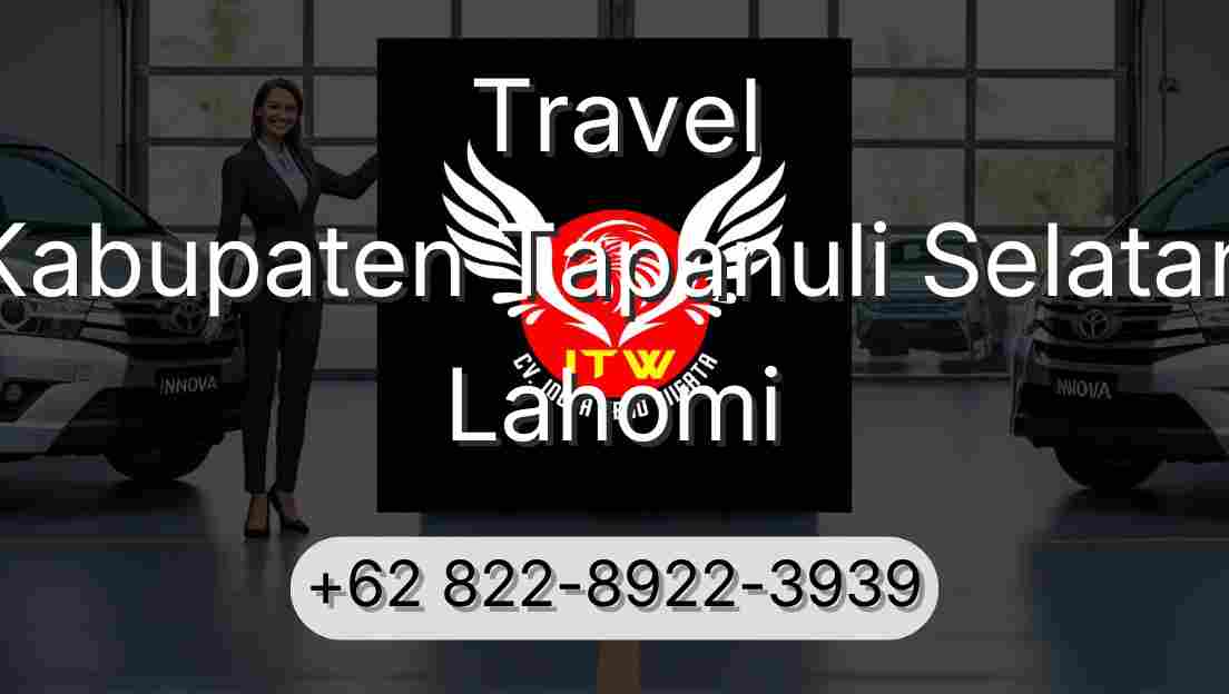 Travel Kabupaten Tapanuli Selatan Lahomi