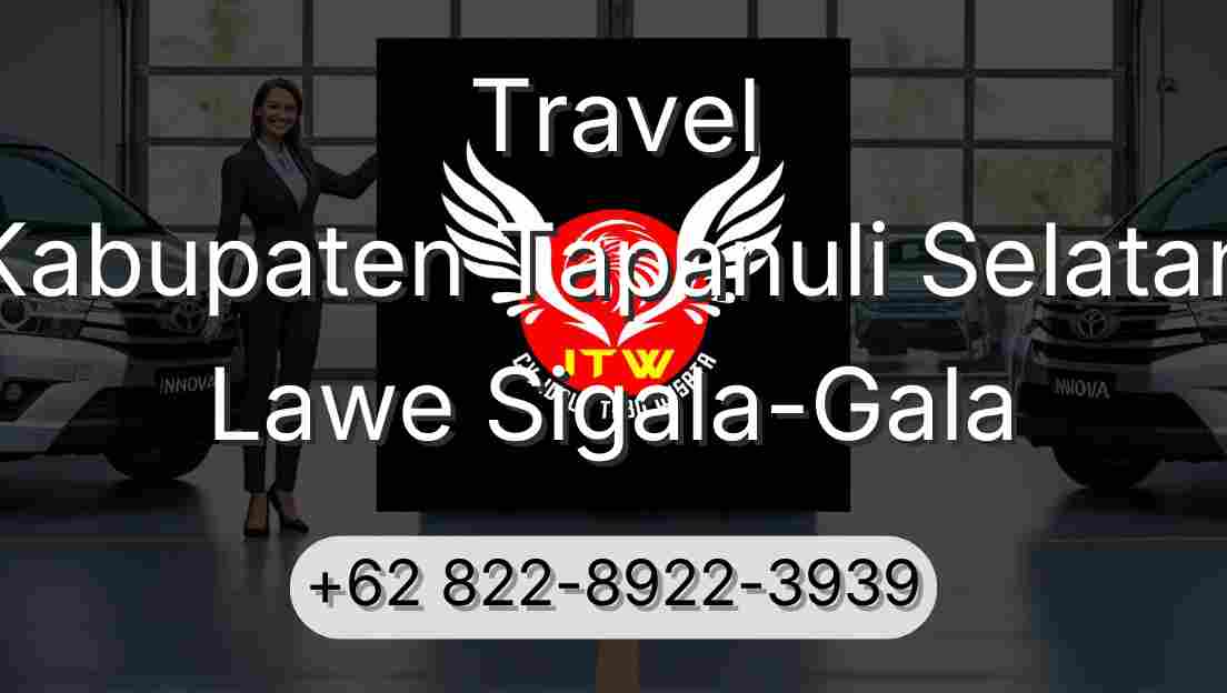 Travel Kabupaten Tapanuli Selatan Lawe Sigala-Gala