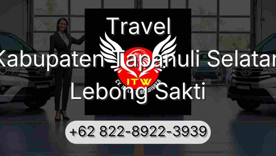 Travel Kabupaten Tapanuli Selatan Lebong Sakti