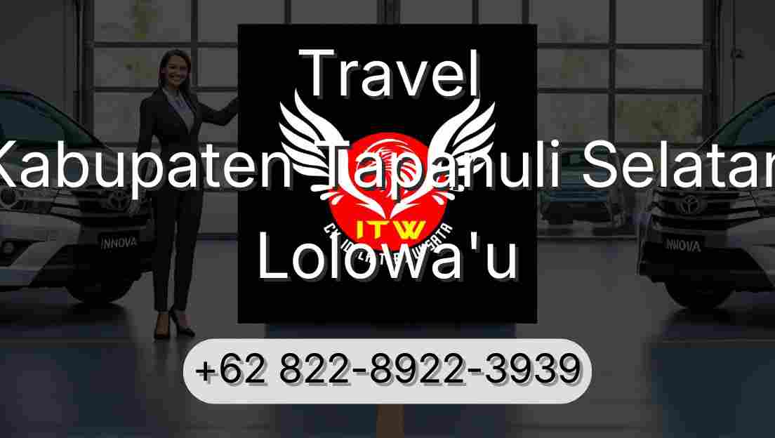 Travel Kabupaten Tapanuli Selatan Lolowa'u