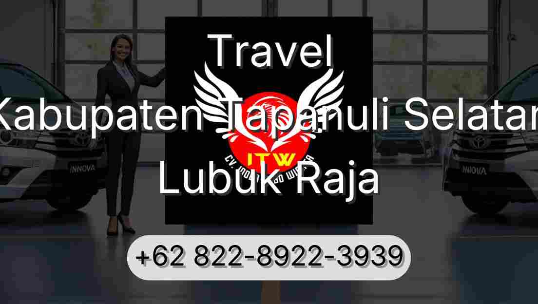 Travel Kabupaten Tapanuli Selatan Lubuk Raja