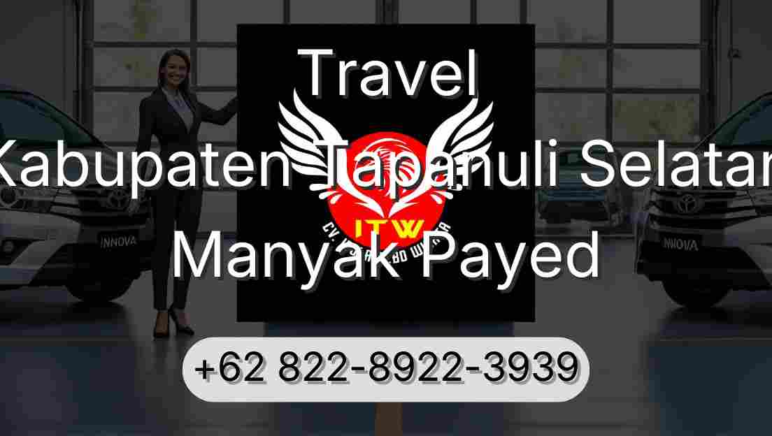 Travel Kabupaten Tapanuli Selatan Manyak Payed