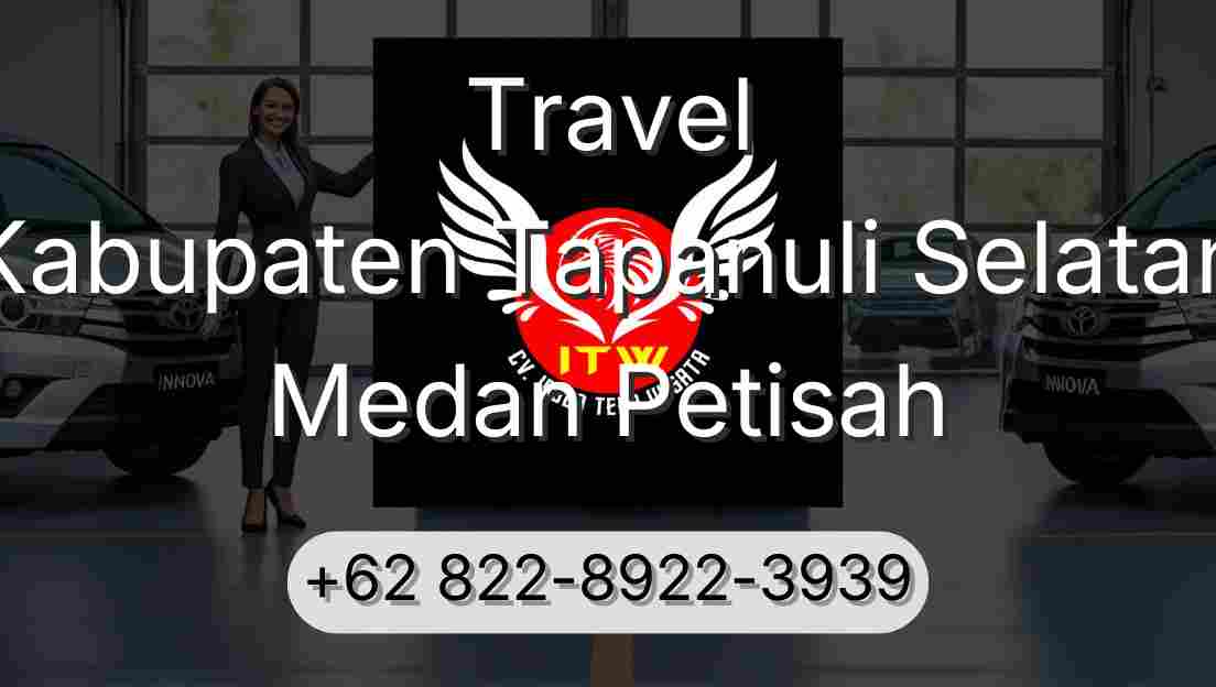 Travel Kabupaten Tapanuli Selatan Medan Petisah