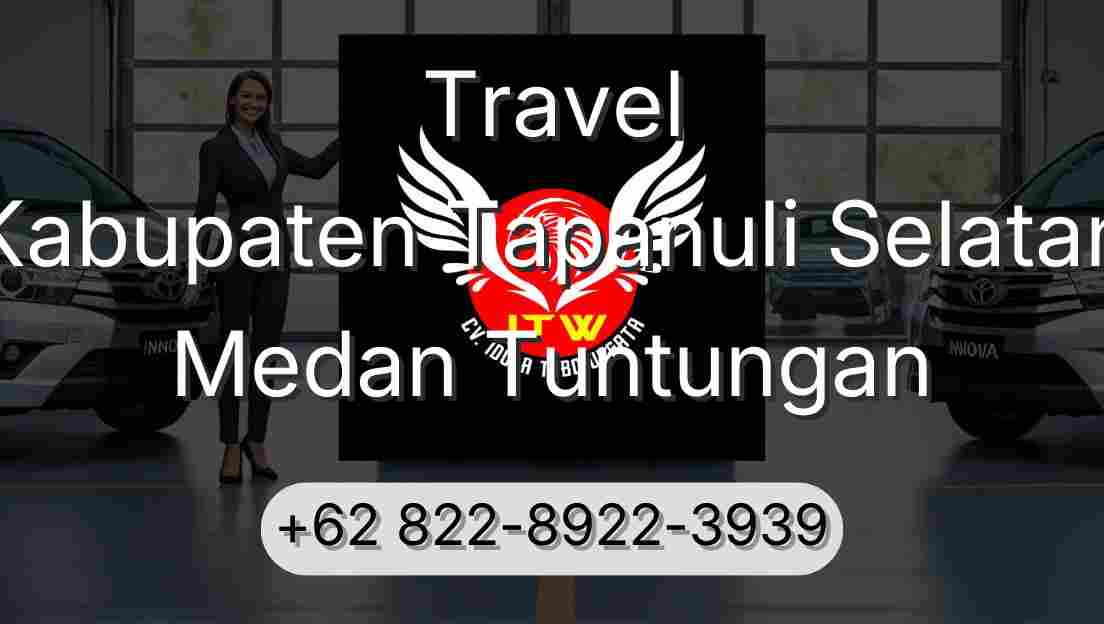 Travel Kabupaten Tapanuli Selatan Medan Tuntungan