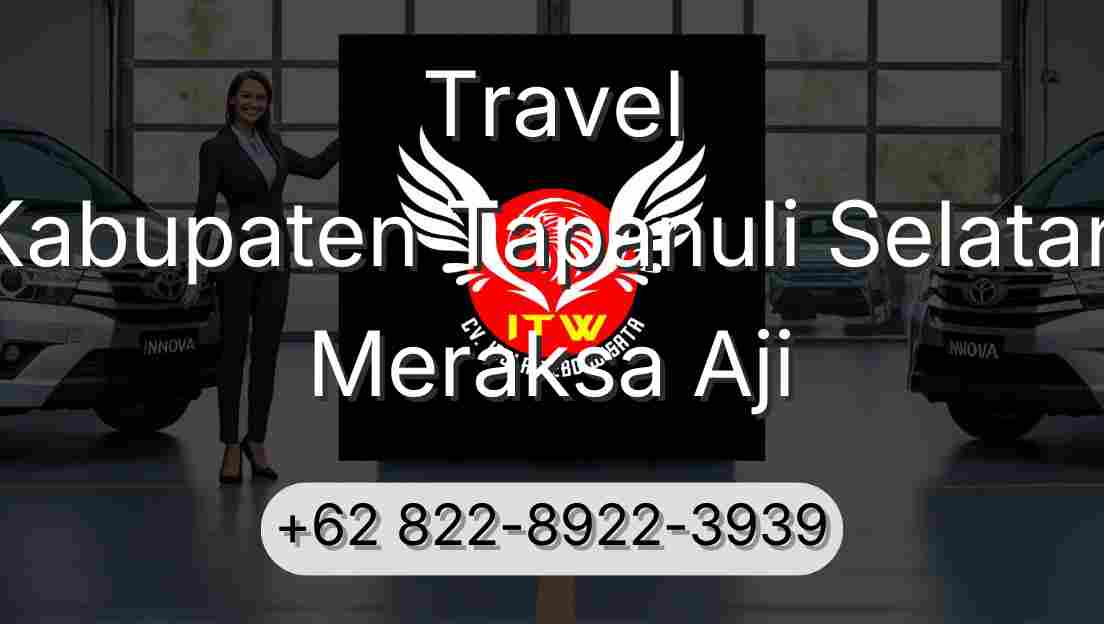 Travel Kabupaten Tapanuli Selatan Meraksa Aji