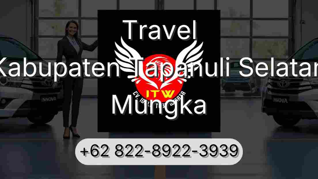 Travel Kabupaten Tapanuli Selatan Mungka
