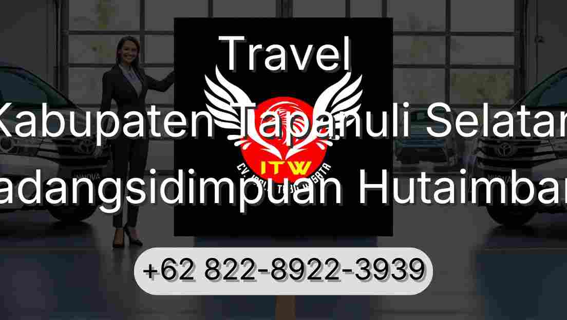 Travel Kabupaten Tapanuli Selatan Padangsidimpuan Hutaimbaru