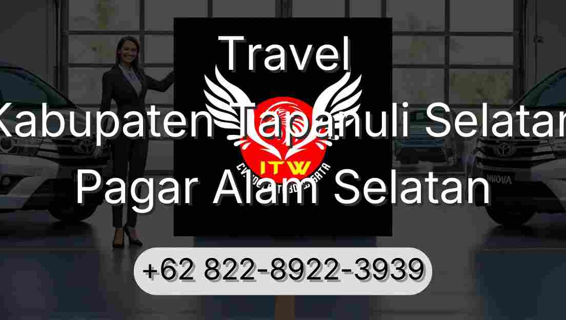 Travel Kabupaten Tapanuli Selatan Pagar Alam Selatan