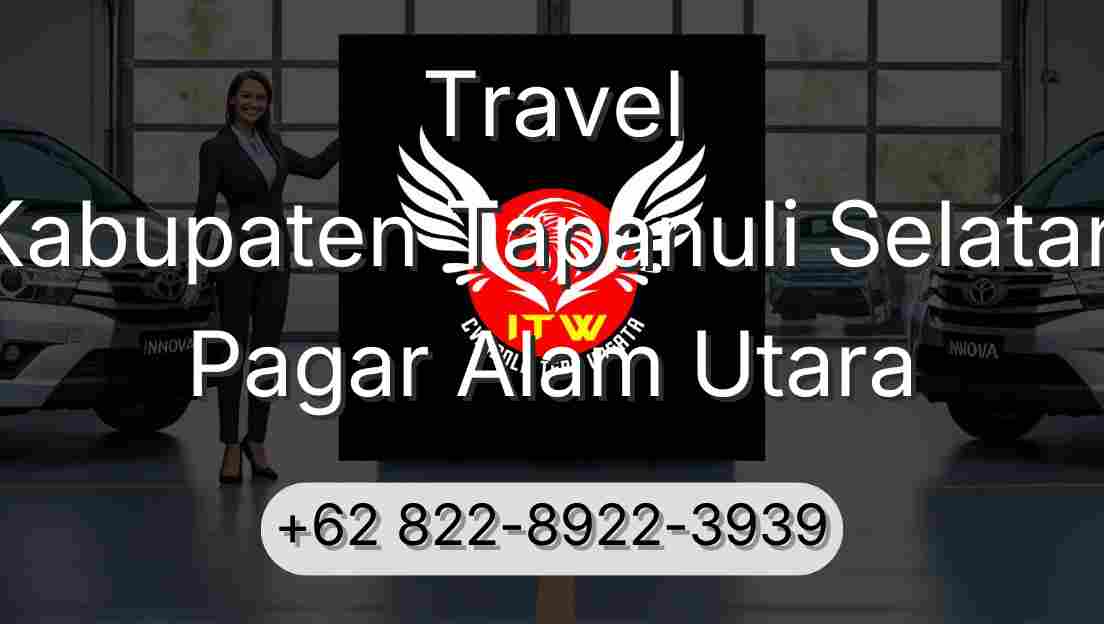 Travel Kabupaten Tapanuli Selatan Pagar Alam Utara
