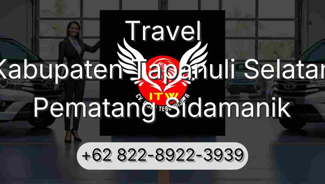 Travel Kabupaten Tapanuli Selatan Pematang Sidamanik