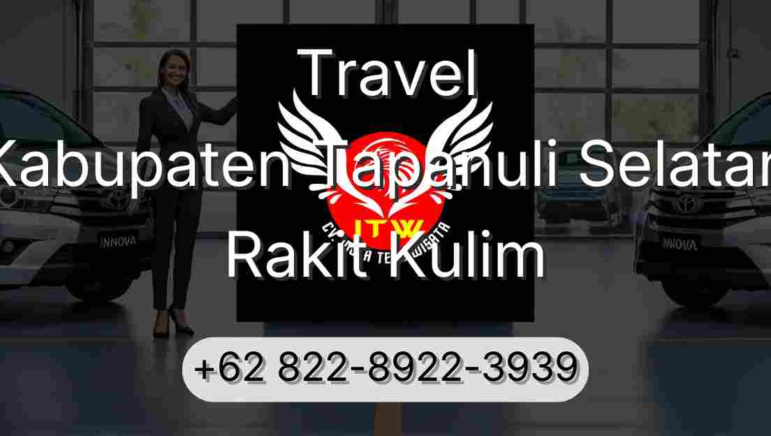 Travel Kabupaten Tapanuli Selatan Rakit Kulim