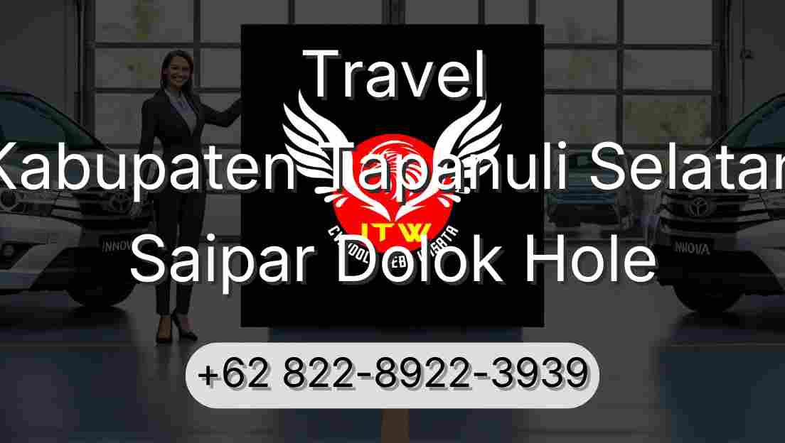 Travel Kabupaten Tapanuli Selatan Saipar Dolok Hole