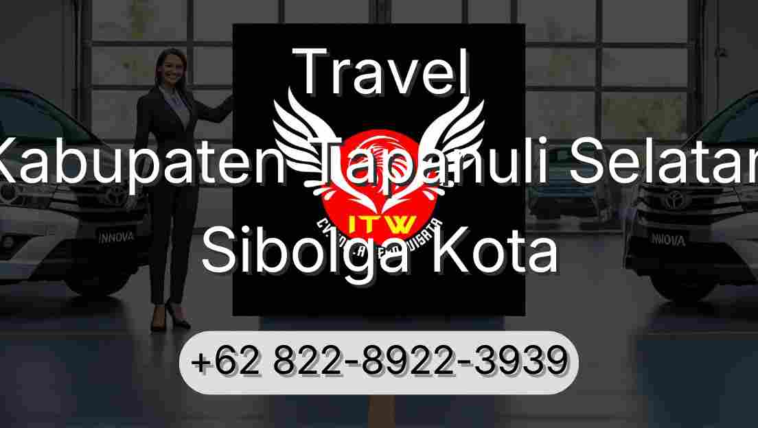 Travel Kabupaten Tapanuli Selatan Sibolga Kota