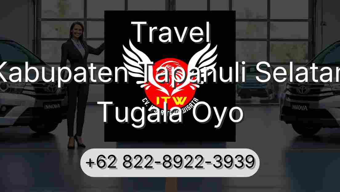 Travel Kabupaten Tapanuli Selatan Tugala Oyo