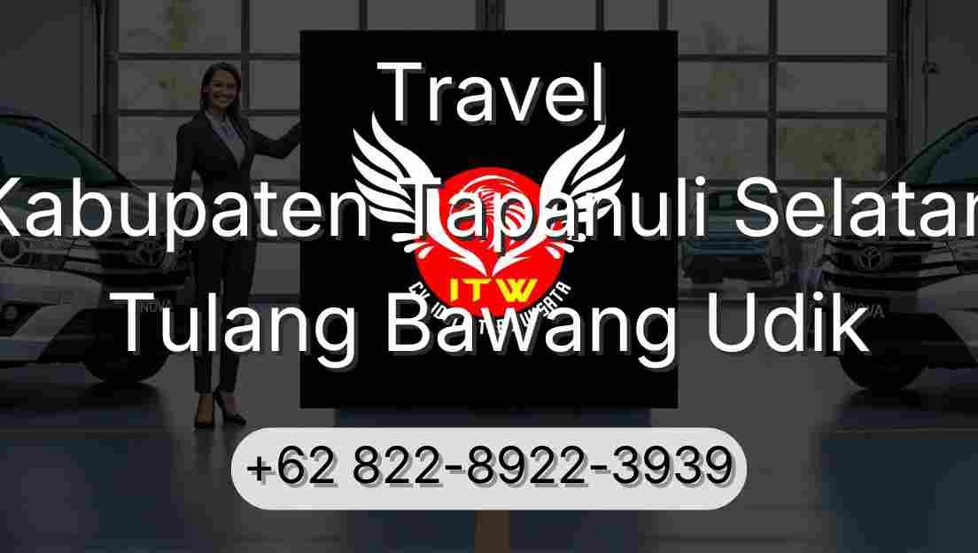 Travel Kabupaten Tapanuli Selatan Tulang Bawang Udik